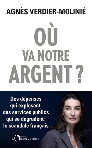 Où va notre argent ?. Des dépenses qui explosent, des services publics qui s'effondrent : le scandale français