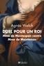 Agnès Walch - Duel pour un roi - Madame de Montespan contre Madame de Maintenon.