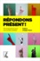 Répondons présent !. 120 propositions pour une société solidaire