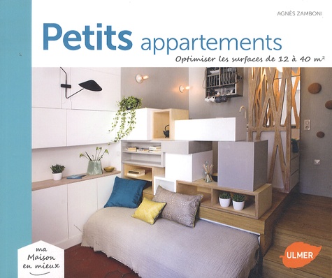 Agnès Zamboni - Petits appartements - Optimiser les surfaces de 12 à 40 m2.