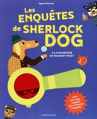 Agnese Baruzzi - Les enquêtes de Sherlock dog - A la poursuite du diamant volé.