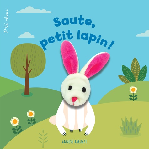 Agnese Baruzzi - Saute, petit lapin !.