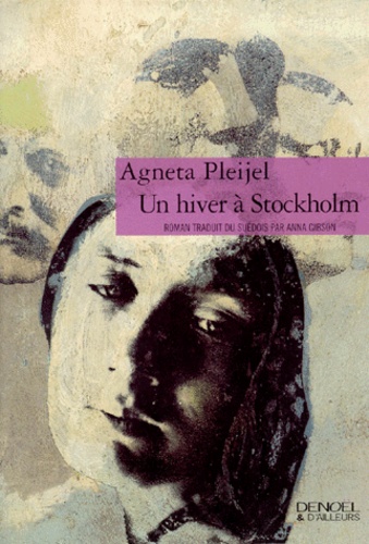 Agneta Pleijel - Un Hiver A Stockholm.