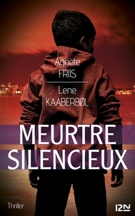 Agnete Friis et Lene Kaaberbol - Meurtre silencieux.