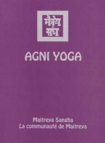  Agni Yoga - Agni Yoga - Maitreya Sangha, la communauté de Maitreya.
