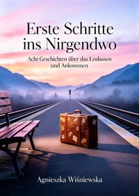 Erste Schritte ins Nirgendwo