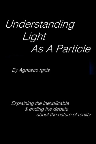  Agnosco Igins - Understanding Light as a Particle.