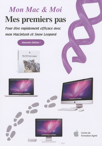  Agnosys - Mes premiers pas : pour être rapidement efficace avec mon Macintosh et Snow Leopard.