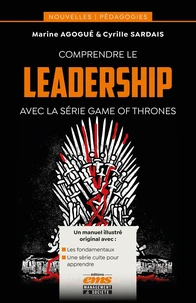 Comprendre le leadership avec la série Game of Thrones