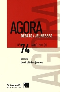 Marie Dumollard et Léa Lima - Agora Débats/Jeunesse N° 74/2016 (3) : Le droit des jeunes.