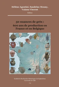 50 nuances de grès : 600 ans de production en France et en Belgique