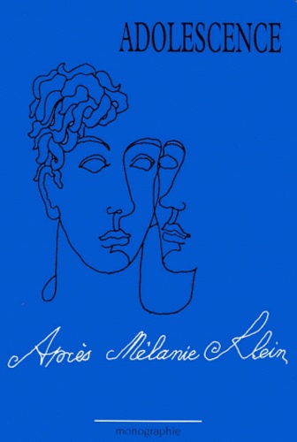  AGOSTINI. M./ - Adolescence Monographie 2000 : Apres Melanie Klein.