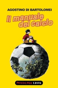 Agostino di Bartolomei - Il manuale del calcio.