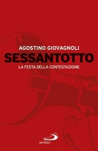Agostino Giovagnoli - Sessantotto - La festa della contestazione.