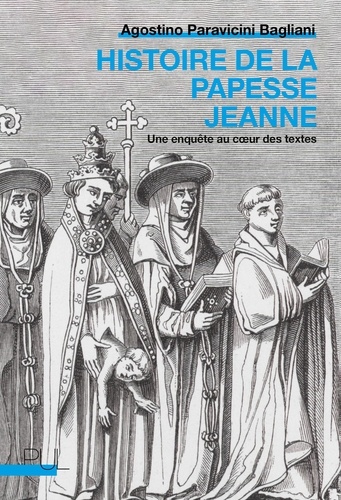 Histoire de la papesse Jeanne. Une enquête au coeur des textes