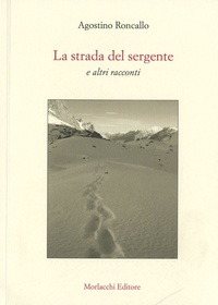 Agostino Roncallo - La Strada del Sergente - E altri racconti. 1 DVD