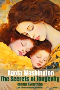 Agota Washington - The secrets of Longevity - Tome 2, #2.