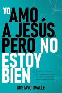Yo amo a Jesús, pero no estoy bien