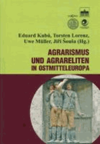 Agrarismus und Agrareliten in Ostmitteleuropa.