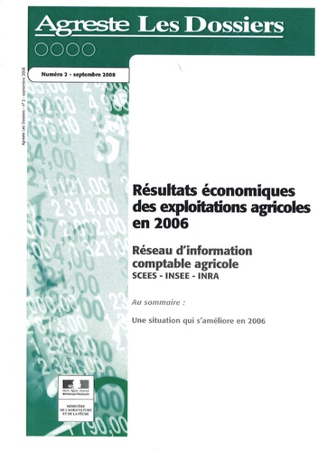  Agreste - Agreste Les Dossiers N° 2, Septembre 2008 : Résultats économiques des exploitations agricoles en 2006 - Réseau d'information comptable agricole.