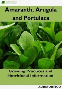  Agrihortico - Amaranth, Arugula and Portulaca: Growing Practices and Nutritional Information.
