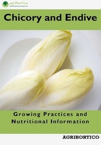  Agrihortico - Chicory and Endive: Growing Practices and Nutritional Information.