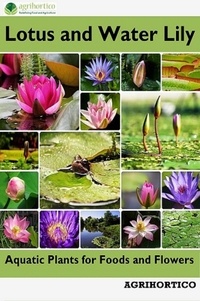  Agrihortico CPL - Lotus and Water Lily: Aquatic Plants for Foods and Flowers.