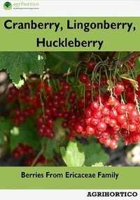  Agrihortico - Cranberry, Lingonberry and Huckleberry: Berries from Ericaceae Family.