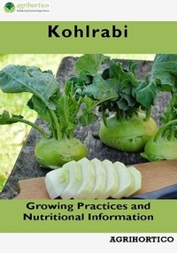  Agrihortico - Kohlrabi: Growing Practices and Nutritional Information.