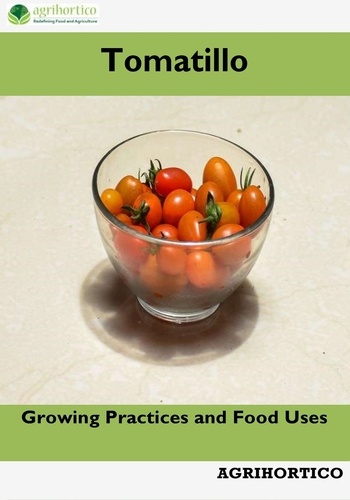  Agrihortico - Tomatillo: Growing Practices and Food Uses.