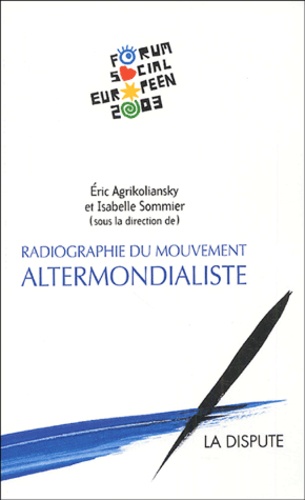  AGRIKOLIANSKY/S - Radiographie du mouvement altermondialiste - Le second Forum social européen.