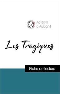  Agrippa d'Aubigné - Analyse de l'œuvre : Les Tragiques (résumé et fiche de lecture plébiscités par les enseignants sur fichedelecture.fr).