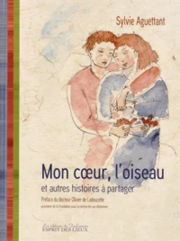 Mon coeur, l'oiseau et autres histoires à partager