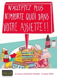 N'acceptez plus n'importe quoi dans votre assiette ! !