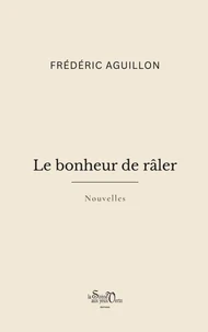 Le bonheur de râler
