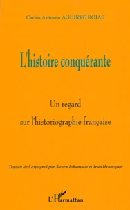 L'Histoire Conquerante. Un Regard Sur L'Historiographie Francaise