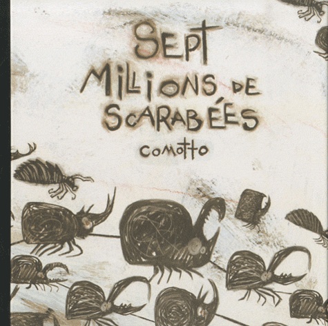 Agustin Comotto - Sept millions de scarabées.