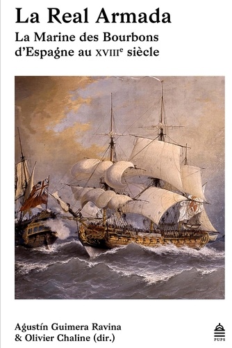 La Real Armada. La Marine des Bourbons d'Espagne au XVIIIe siècle