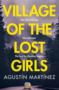Agustín Martínez - Village of the Lost Girls - Perfect for fans of The Missing.