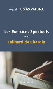 Téléchargement de livres numériques gratuits Les exercices spirituels avec Teilhard de Chardin 9782494374072