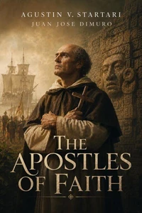 THE APOSTLES  OF FAITH IN THE WRITINGS  OF FRIAR BARTOLOMÉ DE LAS CASAS