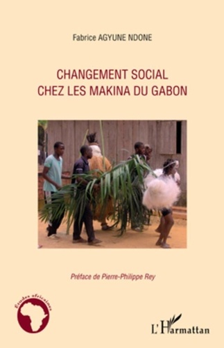 Agyune Ndone Fabrice - Changement social chez les Makina du Gabon.