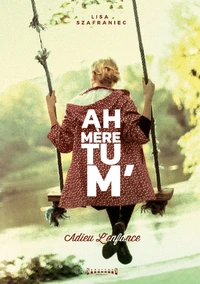 Ah mère tu m'...