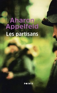 Aharon Appelfeld - Les partisans.