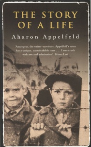 Aharon Applefeld - The Story of a Life.