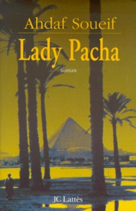 Ahdaf Soueif - Lady Pacha.