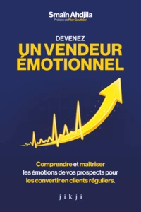 Devenez un vendeur émotionnel