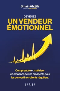 Devenez un vendeur émotionnel
