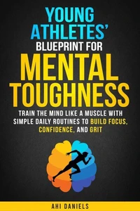 Young Athletes' Blueprint for Mental Toughness
