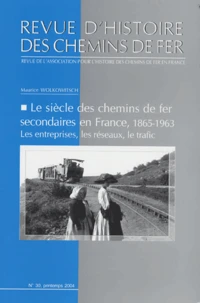 Le siècle des chemins de fer secondaires en France, 1865-1963